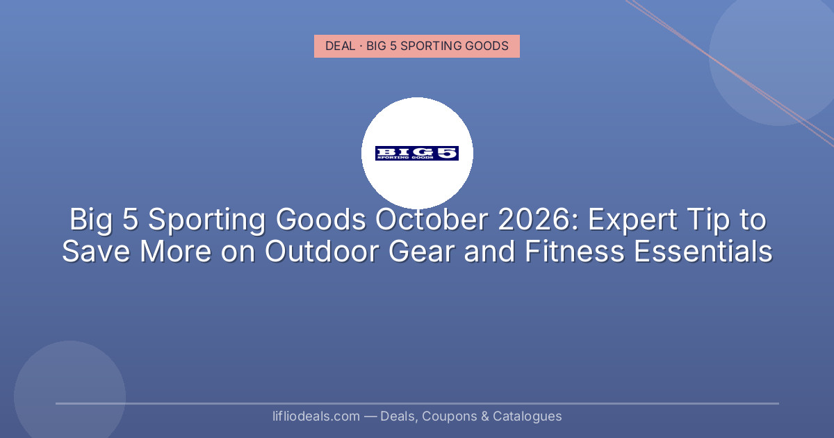 Big 5 Sporting Goods October 2026: Expert Tip to Save More on Outdoor Gear and Fitness Essentials